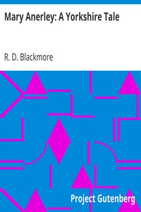 Mary Anerley: A Yorkshire Tale by R. D. (Richard Doddridge) Blackmore
