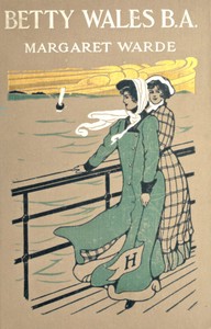 Betty Wales, B. A.: A story for girls by Edith K. (Edith Kellogg) Dunton