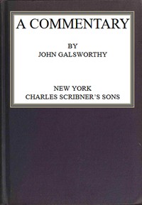 A Commentary by John Galsworthy
