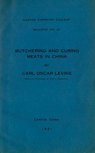 Butchering and curing meats in China by Carl Oscar Levine