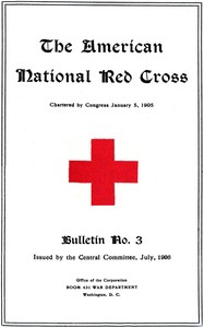 The American National Red Cross Bulletin (Vol. I, No. 3, July 1906) by American National Red Cross