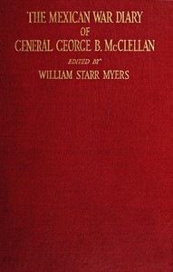 The Mexican War diary of George B. McClellan by George B. (George Brinton) McClellan