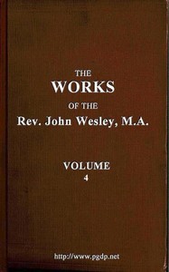 The works of the Rev. John Wesley, Vol. 04 (of 32) by John Wesley