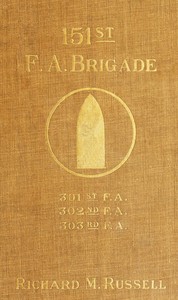 The 151st Field Artillery Brigade by Richard M. Russell