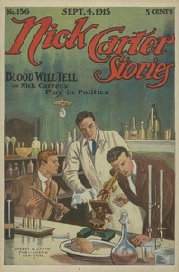 Nick Carter Stories No. 156, September 4, 1915: Blood Will Tell; or, Nick Carter's Play in Politics by Nicholas (House name) Carter