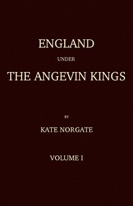England under the Angevin Kings, Volume I by Kate Norgate