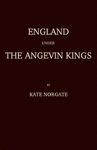 England under the Angevin Kings, Volumes I and II by Kate Norgate