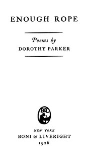 Enough rope: poems by Dorothy Parker