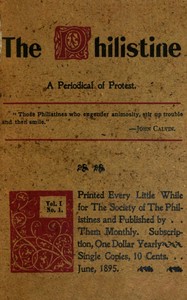 The Philistine : $b a periodical of protest (Vol. I, No. 1, June 1895) by Various