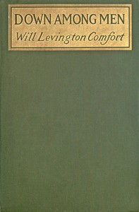 Down among men by Will Levington Comfort