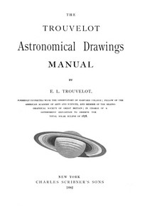 The Trouvelot astronomical drawings manual by E. L. (Etienne Leopold) Trouvelot