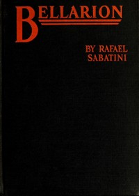 Bellarion the Fortunate : $b a romance by Rafael Sabatini