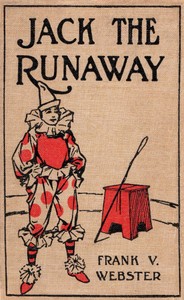 Jack the runaway; or, On the road with a circus by Frank V. Webster
