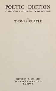 Poetic diction: A study of eighteenth century verse by Thomas Quayle