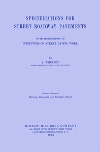 Specifications for street roadway pavements
with instructions to inspectors on street paving work by Samuel Whinery