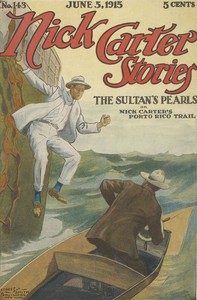 Nick Carter Stories No. 143, June 5, 1915: The sultan's pearls; or, Nick Carter's Porto Rico trail by Nicholas (House name) Carter
