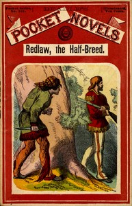 Redlaw, the half-breed; or, The tangled trail. A tale of the settlements by Jos. E. (Joseph Edward) Badger