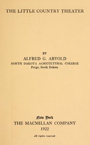 The little country theater by Alfred G. (Alfred Gilmeiden) Arvold