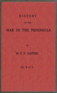 History of the war in the Peninsula and in the south of France from the year 1807 to the year 1814, vol. 4 by William Francis Patrick Napier