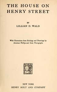 The house on Henry Street by Lillian D. Wald