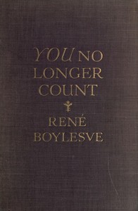 You no longer count (Tu n'es plus rien!) by René Boylesve