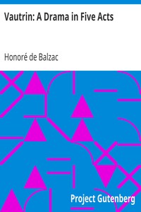 Vautrin: A Drama in Five Acts by Honoré de Balzac