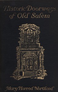 Historic doorways of Old Salem by Mary Harrod Northend