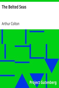 The Belted Seas by Arthur Colton