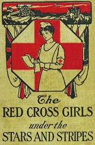 The Red Cross girls with the Stars and Stripes by Margaret Vandercook