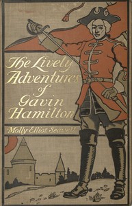 The lively adventures of Gavin Hamilton by Molly Elliot Seawell