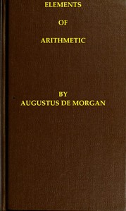 Elements of arithmetic by Augustus De Morgan