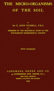 The micro-organisms of the soil by Edward J. (Edward John) Russell