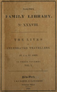 The lives of celebrated travellers, Vol. 1. (of 3) by James Augustus St. John