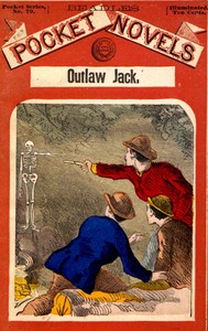 Outlaw Jack; or, the mountain devil by Jos. E. (Joseph Edward) Badger