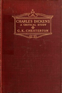 Charles Dickens: A critical study by G. K. (Gilbert Keith) Chesterton