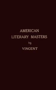 American literary masters by Leon H. (Leon Henry) Vincent