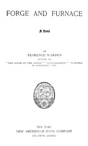 Forge and furnace: A novel by Florence Warden