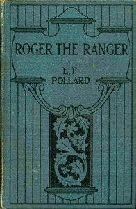 Roger the ranger: A story of border life among the Indians by Eliza F. Pollard