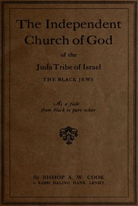 The Independent Church of God of the Juda Tribe of Israel: The Black Jews
As a fade from black to pure white by Allan Wilson Cook