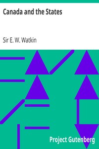 Canada and the States by E. W. (Edward William) Watkin