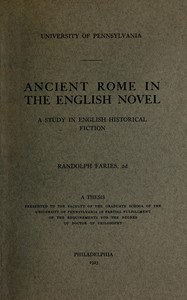 Ancient Rome in the English novel: a study in English historical fiction by Randolph Faries