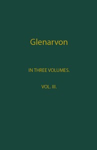Glenarvon, Volume 3 (of 3) by Caroline Lamb