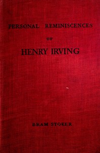 Personal reminiscences of Henry Irving by Bram Stoker