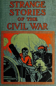 Strange stories of the Civil War by Robert Shackleton