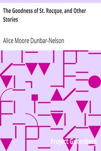 The Goodness of St. Rocque, and Other Stories by Alice Moore Dunbar-Nelson