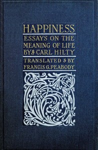 Happiness: Essays on the meaning of life by Karl Hilty