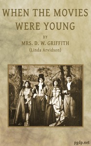 When the movies were young by Linda Arvidson