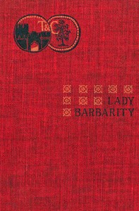 Lady Barbarity: A Romance by J. C. (John Collis) Snaith