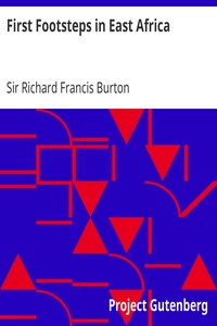 First Footsteps in East Africa by Richard Francis Burton