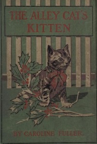The alley cat's kitten by Caroline Fuller